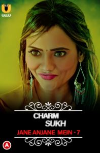 CharmSukh Jane Anjane Mein 7 Hindi Ullu Web Series Download 480p 720p Filmy4Wap Filmyzilla