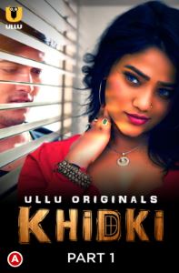 Khidki Part 1 2023 Hindi Ullu Web Series Download 480p 720p 1080p Filmy4Wap 