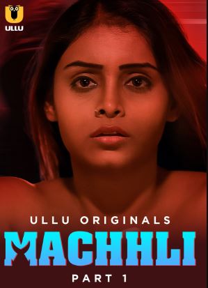Machhli Part 1 Ullu Hindi Web Series Download 480p 720p 1080p Filmy4Wap Filmyzilla Filmywap